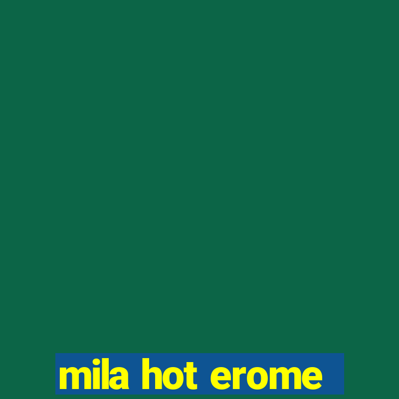 mila hot erome